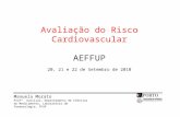 Avaliação do Risco Cardiovascular AEFFUP 20, 21 e 22 de Setembro de 2010 Manuela Morato Profª. Auxiliar, Departamento de Ciências do Medicamento, Laboratório.