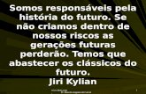 Www.4tons.com Pr. Marcelo Augusto de Carvalho 1 Somos responsáveis pela história do futuro. Se não criamos dentro de nossos riscos as gerações futuras.