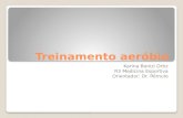 Treinamento aeróbio Karina Bonizi Ortiz R3 Medicina Esportiva Orientador: Dr. Rômulo.