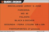 Maria Evani Mesquita Vieira Data:17/11/08 BRICOLAGEM LEROY S. JOSÉ PARCERIA: WD 40 PALANTE BLACK & DECKER SEGUNDA – FEIRA 17/11/08 14h e 19h PARTICIPANTES: