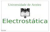 Electrostática 03/04 Universidade de Aveiro. Enquadramento Teórico da Electrostática Problema Seleccionado Conclusão Universidade de Aveiro - Departamento.