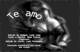 Edição de imagem: Lady Lony Texto e Música: Gian Franco Pagliaro Edição do slide: Lene Fernandes Transição automática; por favor, não clique.