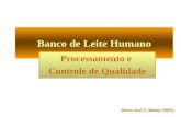 Banco de Leite Humano Processamento e Controle de Qualidade Maria José G. Mattar (2002)