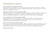 Publicidade de cigarros Lei nº 9.294, de 15 de julho de 1996 Dispõe sobre as restrições ao uso e à propaganda de produtos fumígeros, bebidas alcoólicas,