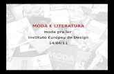 MODA E LITERATURA moda pra ler Instituto Europeu de Design 14/04/11 1.