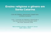 Ensino religioso e gênero em Santa Catarina Ciclo de Debates, democracia, estado laico e direitos humanos CCR – Comissão de Cidadania e Reprodução e Red.