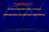 INTRODUÇÃO AO MÉTODO CIENTÍFICO Universidade Federal do Pampa Campus Dom Pedrito Disciplina de Metodologia Científica e da Pesquisa.