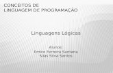 Linguagens Lógicas Alunos: Emico Ferreira Santana Silas Silva Santos.