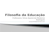 Professora: Silvia Aparecida Medeiros Rodrigues silvia1404@hotmail.com.