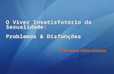 Francisco Allen Gomes O Viver Insatisfatório da Sexualidade: Problemas & Disfunções.