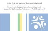 IX Conferência Nacional de Assistência Social Recomendações aos Conselhos para garantir a acessibilidade nas Conferências de Assistência Social.