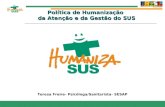 Www.saude.gov.br/bvs/humanizacao   Teresa Freire- Psicóloga/Sanitarista- SESAP Política de Humanização.