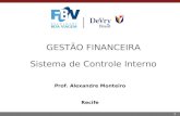 1 GESTÃO FINANCEIRA Sistema de Controle Interno Prof. Alexandre Monteiro Recife.