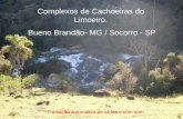 Complexos de Cachoeiras do Limoeiro. Bueno Brandão- MG / Socorro - SP Transição automática de slides e com som.