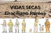 VIDAS SECAS Graciliano Ramos. Graciliano Ramos (1892-1953) Nasceu em Quebrângulo, Alagoas. Estudou em Maceió, mas não cursou nenhuma faculdade. No Rio.