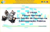 Instituto Nacional do Seguro Social Diretoria de Recursos Humanos Coordena ç ão-Geral de Desenvolvimento de Pessoas Outono/2008 1º FPAP Fórum Nacional.