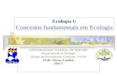 Ecologia I: Conceitos fundamentais em Ecologia UNIVERSIDADE FEDERAL DE SERGIPE Departamento de Biologia Núcleo de Ecossistemas Costeiros - ECOS Profa.