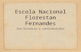 Escola Nacional Florestan Fernandes Sua história e contribuições.