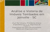 Análise e Vistoria de Imóveis Tombados em Joinville - SC Engª MsC Silvania Miranda do Amaral Engenheira Civil e de Segurança do Trabalho Especialista em.