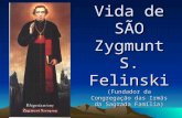 Vida de SÃO Zygmunt S. Felinski (Fundador da Congregação das Irmãs da Sagrada Família)