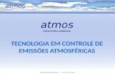 Www.atmosconsultoria.com.br XX 55 31 3221-2211 atmos atmos CONSULTORIA AMBIENTAL TECNOLOGIA EM CONTROLE DE EMISSÕES ATMOSFÉRICAS.