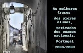 Évora As melhores frases dos piores alunos, retiradas dos exames nacionais. retiradas dos exames nacionais.Portugal2008/2009.