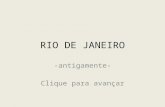 RIO DE JANEIRO -antigamente- Clique para avançar.