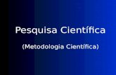 Pesquisa Científica (Metodologia Científica). Sistema de Pós-graduação no Brasil: Metodologia Científica Pós-Graduação Lato-sensu Stritu-sensu.