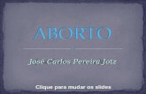 José Carlos Pereira Jotz Clique para mudar os slides.