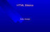 HTML Básico João Araujo. O que é HTML HTML (HyperText Markup Language) é uma linguagem de marcação usada para apresentar informação na Web usando o protocolo.
