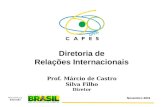Prof. Márcio de Castro Silva Filho Diretor Diretoria de Relações Internacionais Novembro 2011.