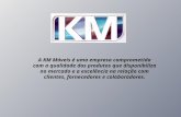 A KM Móveis é uma empresa comprometida com a qualidade dos produtos que disponibiliza no mercado e a excelência na relação com clientes, fornecedores e.