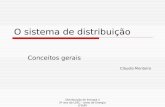 Distribuição de Energia II 5º ano da LEEC - ramo de Energia (FEUP) O sistema de distribuição Conceitos gerais Cláudio Monteiro.