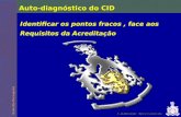 Exército Português Auto-diagnóstico do CID Identificar os pontos fracos, face aos Requisitos da Acreditação.