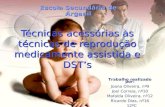 Técnicas acessórias às técnicas de reprodução medicamente assistida e DSTs Escola Secundária de Arganil Trabalho realizado por: Joana Oliveira, nº9 Joel.