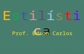 EstilísticaEstilísticaEstilísticaEstilística Prof. Édson Carlos.