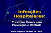 Infecções Hospitalares: Princípios Gerais para Prevenção e Controle Paula Regina V. Moraes de Catrib.
