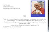 NOVICIADO INTERPROVINCIAL PADRE OSVALDO CASELLATO Feliz és tu, amado Papa João Paulo II, porque acreditaste! Continua do Céu – nós te pedimos – a sustentar.