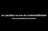 Av. paulista na era da sustentabilidade uma perspectiva do turismo.