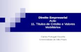 Direito Empresarial Aula: 11. Títulos de Crédito e Valores Mobiliários Carlos Portugal Gouvêa Universidade de São Paulo.