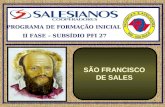 1 PROGRAMA DE FORMAÇÃO INICIAL II FASE – SUBSÍDIO PFI 27 SÃO FRANCISCO DE SALES.