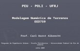 PEU - POLI - UFRJ Modelagem Numérica de Terrenos EED759 Prof. Carl Horst Albrecht Programa de Engenharia Urbana - Escola Politécnica - Universidade Federal.