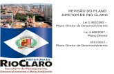 REVISÃO DO PLANO DIRETOR DE RIO CLARO Lei 2.492/1992 – Plano Diretor de Desenvolvimento Lei 3.860/2007 – Plano Diretor 2011/2012 – Plano Diretor de Desenvolvimento.