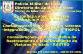 Polícia Militar do Pará Diretoria de Apoio Logístico Centro de Informática e Telecomunicações Considerações sobre o uso Do Sistema Integrado de Gestão.