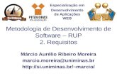 Especialização em Desenvolvimento de Aplicações WEB Metodologia de Desenvolvimento de Software – RUP 2. Requisitos Márcio Aurélio Ribeiro Moreira marcio.moreira@uniminas.br.