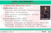 IDADE CONTEMPORÂNEA Prof. Iair iair@pop.com.br AMÉRICA LATINA NO SÉCULO XX 1 - A REVOLUÇÃO MEXICANA (1911): Porfírio Diaz (1876 – 1911): –Ditadura com.