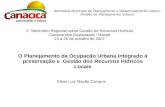 Secretaria Municipal de Planejamento e Desenvolvimento Urbano Divisão de Planejamento Urbano O Planejamento da Ocupação Urbana Integrado à preservação.