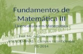 Fundamentos de Matemática III Licenciatura em Matemática Prof. Me. Antônio Nascimento IFSULDEMINAS – Câmpus Inconfidentes 01-2014.