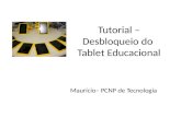 Tutorial – Desbloqueio do Tablet Educacional Maurício– PCNP de Tecnologia.