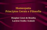 Homeopatia Princípios Gerais e Filosofia Hospital Geral de Brasília Luciene Emiko Arakaki.